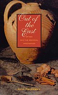 Out of the East Spices & the Medieval Imagination