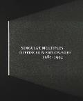 Singular Multiples The Peter Blum Edition Archive 1980 1994