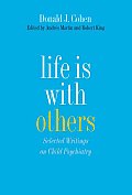 Life Is with Others Selected Writings on Child Psychiatry