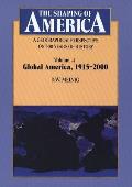 The Shaping of America: A Geographical Perspective on 500 Years of History, 4: Volume 4: Global America, 1915-2000