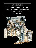 Architecture of Alexandria & Egypt c 300 BC to Ad 700