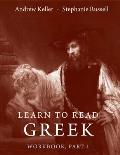Learn to Read Greek Workbook Part 1