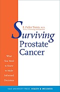 Surviving Prostate Cancer What You Need to Know to Make Informed Decisions
