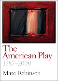 The American Play: 1787-2000