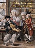 Gender, Taste, & Material Culture in Britain & North America, 1700-1830