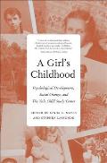 Girl's Childhood: Psychological Development, Social Change, and the Yale Child Study Center