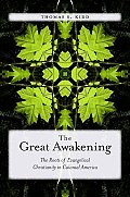 Great Awakening The Roots of Evangelical Christianity in Colonial America