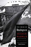 Siege of Budapest One Hundred Days in World War II