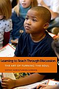Learning to Teach Through Discussion The Art of Turning the Soul