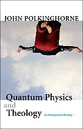 Quantum Physics & Theology An Unexpected Kinship
