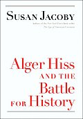 Alger Hiss & The Battle For History