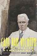 Carl Van Vechten & the Harlem Renaissance A Portrait in Black & White