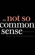 The Not So Common Sense: Differences in How People Judge Social and Political Life