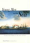 Young Men and the Sea: Yankee Seafarers in the Age of Sail