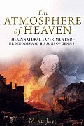 Atmosphere of Heaven The Unnatural Experiments of Dr Beddoes & His Sons of Genius