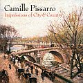 Camille Pissarro Impressions of City & Country