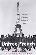 The Unfree French: Life Under the Occupation