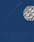 Buckminster Fuller Starting with the Universe