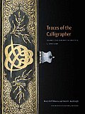 Traces of the Calligrapher Islamic Calligraphy in Practice C 1600 1900