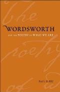 Wordsworth and the Poetry of What We Are