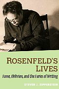 Rosenfelds Lives Fame Oblivion & the Furies of Writing