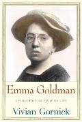 Emma Goldman Revolution as a Way of Life