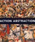 Action/Abstraction: Pollock, de Kooning, and American Art, 1940-1976
