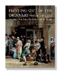 Painting Out of the Ordinary: Modernity and the Art of Everday Life in Early Nineteenth-Century Britain