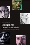 Evangelical Disenchantment Nine Portraits of Faith & Doubt