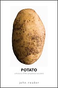 Potato A History of the Propitious Esculent
