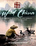 Wild China: Natural Wonders of the World's Most Enigmatic Land