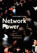 Network Power: The Social Dynamics of Globalization