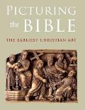 Picturing the Bible: The Earliest Christian Art