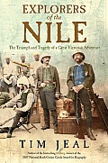 Explorers of the Nile The Triumph & the Tragedy of a Great Victorian Adventure