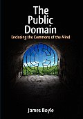 Public Domain: Enclosing the Commons of the Mind
