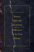 Reason Faith & Revolution Reflections on the God Debate