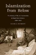 Islamization from Below: The Making of Muslim Communities in Rural French Sudan, 1880-1960
