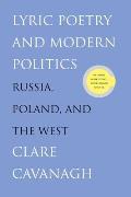 Lyric Poetry and Modern Politics: Russia, Poland, and the West