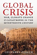 Global Crisis War Climate Change & Catastrophe in the Seventeenth Century