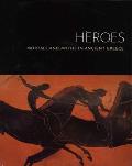 Heroes Mortals & Myths in Ancient Greece