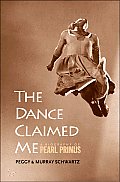 Dance Claimed Me A Biography of Pearl Primus