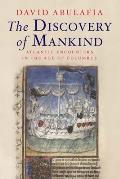 The Discovery of Mankind: Atlantic Encounters in the Age of Columbus