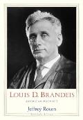 Louis D Brandeis American Prophet