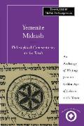 Yemenite Midrash: Philosophical Commentaries on the Torah: An Anthology of Writings from the Golden Age of Judaism in the Yemen