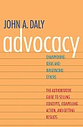 Advocacy Championing Ideas & Influencing Others John Daly
