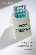 Sexual Chemistry: A History of the Contraceptive Pill