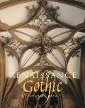 Renaissance Gothic Architecture & the Arts in Northern Europe 1470 1540