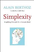 Simplexity Simplifying Principles for a Complex World