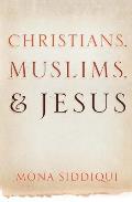 Christians Muslims & Jesus