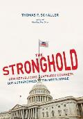 Stronghold How Republicans Captured Congress But Surrendered the White House
